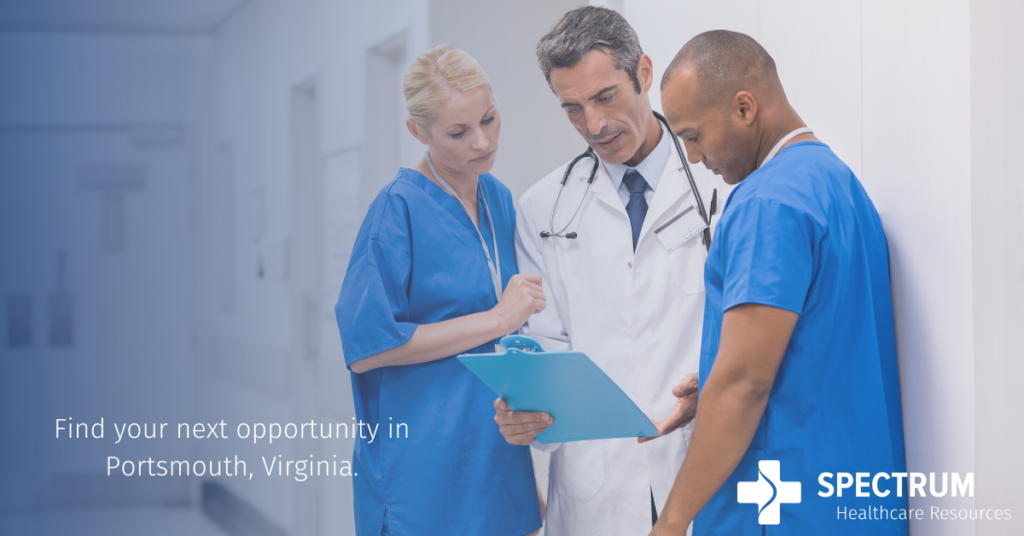 Portsmouth, Virginia, Spectrum Healthcare Resources, Opportunity, healthcare, medical, Naval Medical Center